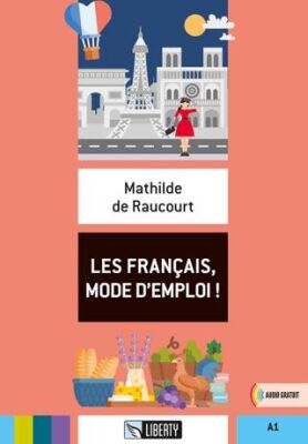 Les Français, Mode D`emploi! Lectures Liberty A1 - 1