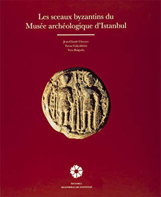 Les Sceaux Byzantins du Musee Archeologique d`Istanbul