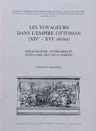 Les Voyageurs Dans L’empire Ottoman 14.-16. Siecles