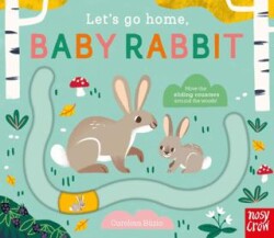 Let`s Go Home: Baby Rabbit - Nosy Crow