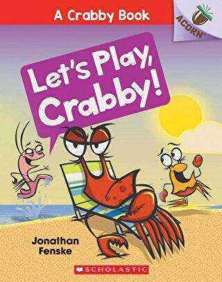 Let`s Play, Crabby! A Crabby Book 2