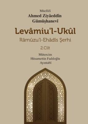 Levamiu`l Ukül Ramuzu’l-Ehadis Şerhi 2.Cilt - 1