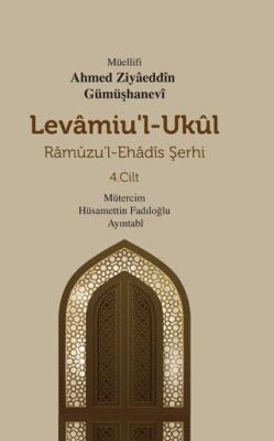 Levamiu`l - Ukul Ramuzu`l - Ehadis Şerhi 4. Cilt - 1