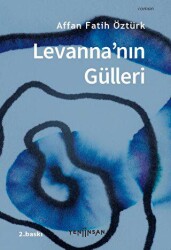 Levanna`nın Gülleri - Yeni İnsan Yayınevi