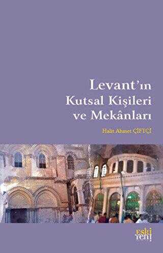 Levant`ın Kutsal Kişileri ve Mekanları