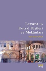 Levant`ın Kutsal Kişileri ve Mekanları - Eski Yeni Yayınları