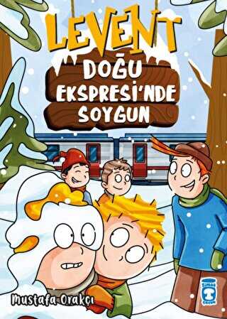 Levent Doğu Ekspresinde Soygun - Timaş Çocuk