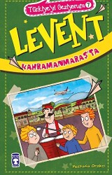 Levent Kahramanmaraş`ta - Türkiye`yi Geziyorum 7 - Timaş Çocuk