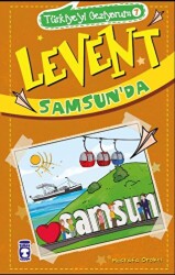 Levent Samsun`da - Türkiye`yi Geziyorum 7 - Timaş Çocuk