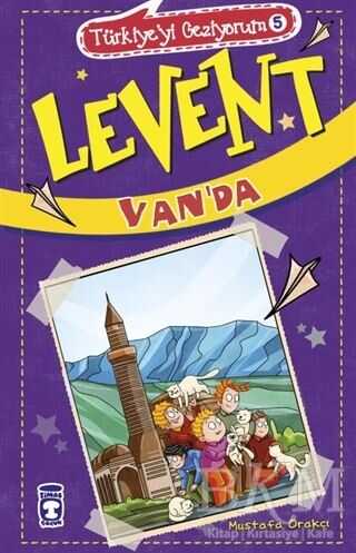 Levent Van`da - Türkiye`yi Geziyorum 5 - Timaş Çocuk