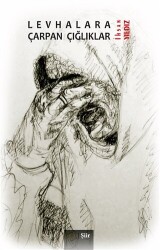 Levhalara Çarpan Çığlıklar - J&J Yayınları