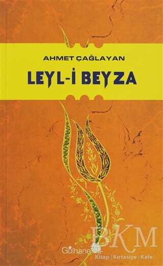 Leyl-i Beyza - Gülhane Yayınları