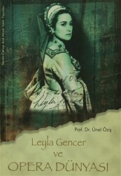 Leyla Gencer ve Opera Dünyası - Sevda-Cenap And Müzik Vakfı Yayınları