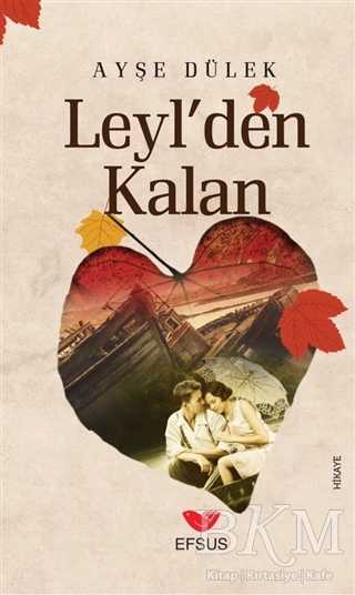 Leyl`den Kalan - Efsus Yayınları