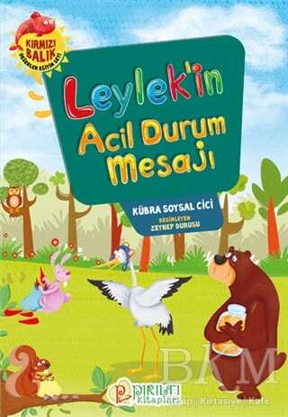 Leylek’in Acil Durum Mesajı - Pırıltı Kitapları - Erkam