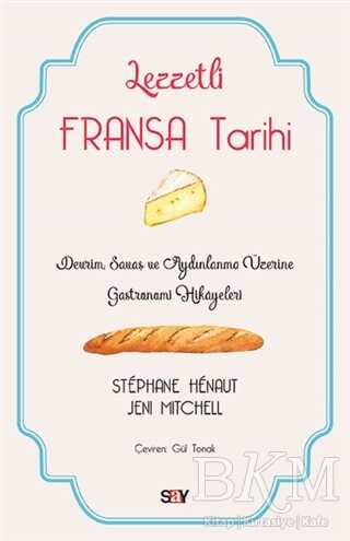 Lezzetli Fransa Tarihi - Say Yayınları