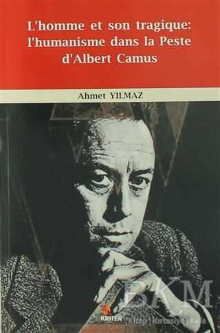 L`homme et Son Tragique: L`Humanisme Dans La Peste D`Albert Camus - Kriter Yayınları