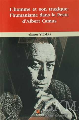 L`homme et Son Tragique: L`Humanisme Dans La Peste D`Albert Camus