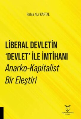Liberal Devletin `Devlet` İle İmtihanı Anarko-Kapitalist Bir Eleştiri - 1