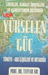 Liderler, Kanaat Önderleri ve Kamuoyunun Gözünden Yükselen Güç - Marmara Kitap Merkezi - Tayyar Arı