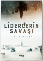 Liderlerin Savaşı - Paris Yayınları