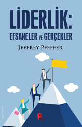 Liderlik : Efsaneler ve Gerçekler - Peta Kitap