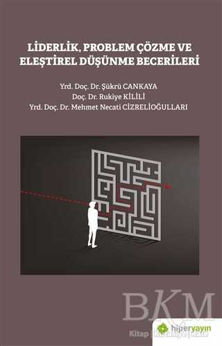 Liderlik Problem Çözme ve Eleştirel Düşünme Becerileri - Hiperlink Yayınları