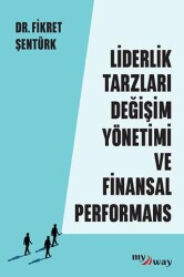 Liderlik Tarzları Değişim Yönetimi ve Finansal Performans - Optimist Kitap