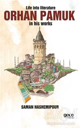Life İnto Literature Orhan Pamuk İn His Works