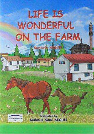 Life Is Wonderful On The Farm - Akgün Grup Yayıncılık