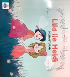 Lila ile Heidi - Küçük Prens Yayınları