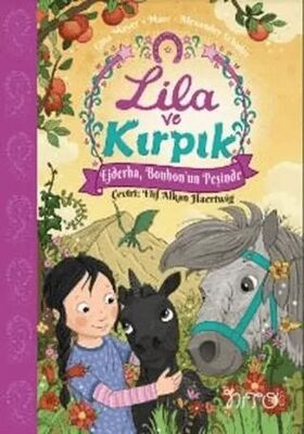 Lila ve Kırpık 3 - Ejderha Bonbon`un Peşinde