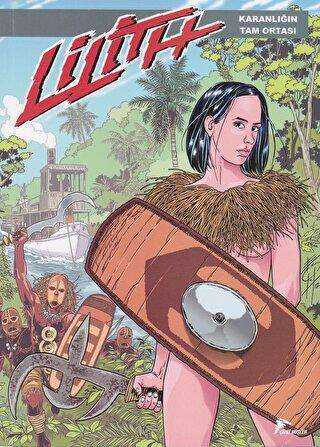 Lilith 4 - Karanlığın Tam Ortası - Mum Alevi ile Gece Kelebeği - Çizgi Düşler Yayınevi