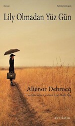 Lily Olmadan Yüz Gün - Ayrıkotu Yayınları