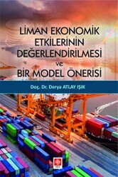 Liman Ekonomik Etkilerinin Değerlendirilmesi ve Bir Model Önerisi - Ekin Basım Yayın