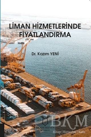 Liman Hizmetlerinde Fiyatlandırma - Akademisyen Kitabevi