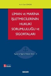 Liman ve Marina İşletmecilerinin Hukuki Sorumluluğu ve Sigortaları - Seçkin Yayıncılık