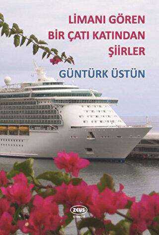 Limanı Gören Bir Çatı Katından Şiirler - Zeus Kitabevi