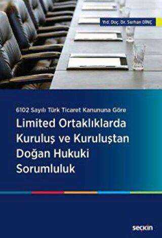 Limited Ortaklıklarda Kuruluş ve Kuruluştan Doğan Hukuki Sorumluluk - 1