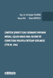 Limited Şirket Esas Sermaye Payının Miras, Eşler Arası Mal Rejimi ve Cebri İcra Yoluyla İktisap Edil - On İki Levha Yayınları