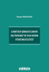 Limited Şirketlerde Ek Ödeme ve Yan Edim Yükümlülüğü - On İki Levha Yayınları