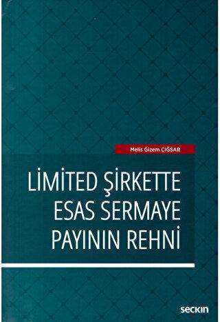 Limited Şirkette Esas Sermaye Payının Rehni - Seçkin Yayıncılık