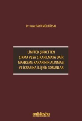 Limited Şirketten Çıkma veya Çıkarılmaya Dair Mahkeme Kararının Alınması ve İcrasına İlişkin Sorunla - 1