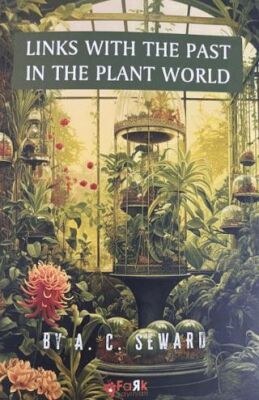 Links With The Past In The Plant World - 1