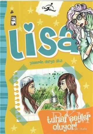 Lisa Tuhaf Şeyler Oluyor - Çocuk Gezegeni