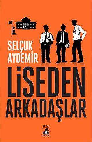 Liseden Arkadaşlar - Küsurat Yayınları