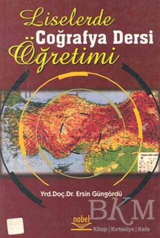 Liselerde Coğrafya Dersi Öğretimi - Nobel Akademik Yayıncılık
