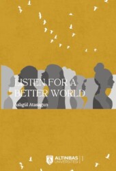 Listen for a Better World - Altınbaş Üniversitesi Yayınları