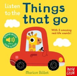Listen To The Things That Go - Nosy Crow