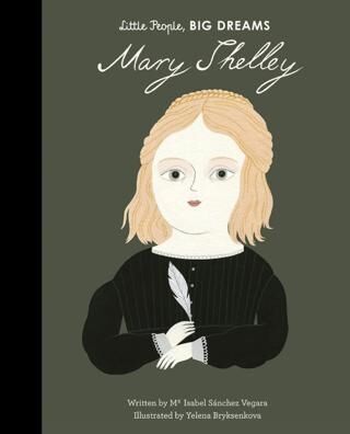 Little People, Big Dreams: Mary Shelley - 1